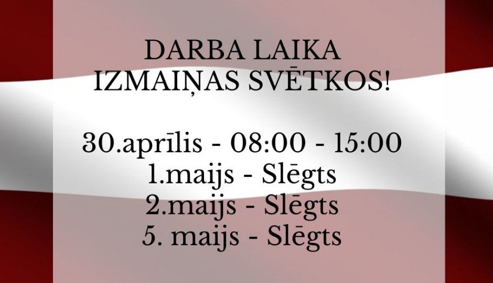 MAINĪTS DARBA LAIKS MAIJA SVĒTKOS