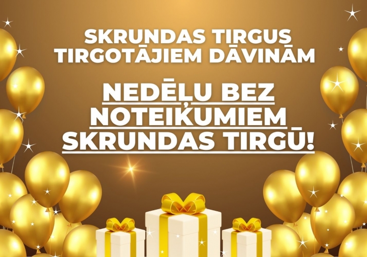 NEDĒĻA BEZ NOTEIKUMIEM SKRUNDAS TIRGŪ